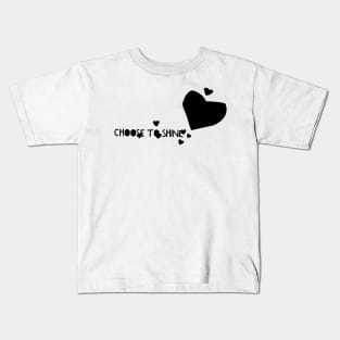 choose to shine Kids T-Shirt